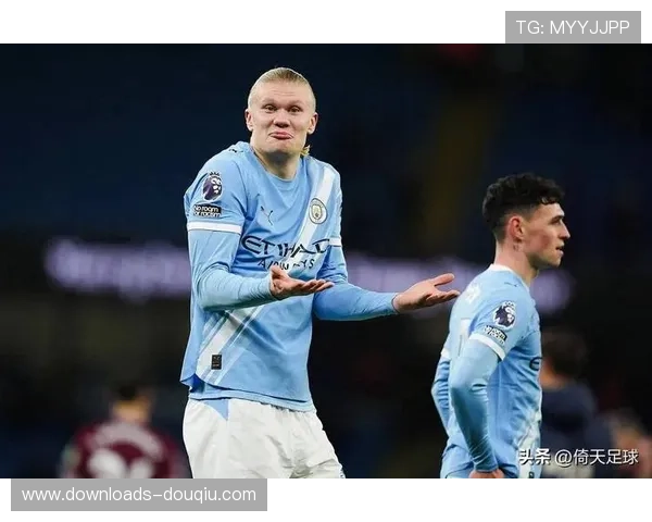 哈兰德连续四轮无运动战进球，曼城锋线效率问题凸显